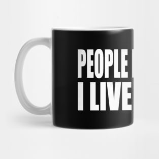 People eat to live, I live to eat Mug